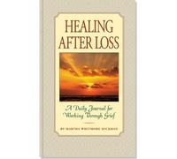 Healing After Loss: A Daily Journal for Working Through Grief by Martha Whitmore Hickman (2012-03-01)