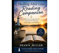 Healing After Loss Reading Companion: Biblical Encouragement for Your Journey Through Grief, Hope, and Healing (Faith Harbor Grief Support Library)