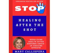 Healing After the Shot: Rebuilding Health After Adverse COVID-19 Vaccine Effects (cooking and drink with Mary Callispera)
