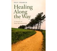 Healing Along The Way: A Journey of Inner Reconstruction