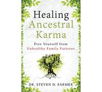Healing Ancestral Karma : Free Yourself from Unhealthy Family Patterns