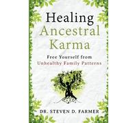 Healing Ancestral Karma: Free Yourself from Unhealthy Family Patterns by Dr. Steven Farmer (2014-11-01)