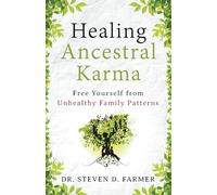 Healing Ancestral Karma: Free Yourself from Unhealthy Family Patterns