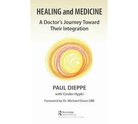 Healing and Medicine: A Doctor's Journey Toward Their Integration