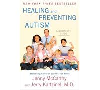 Healing And Preventing Autism: A Complete Guide