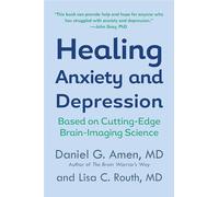 Healing Anxiety and Depression: Based on Cutting-Edge Brain-Imaging Science