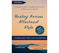 Healing Anxious Attachment Style: A Practical Guide to Finding Peace in Love (Without Losing Yourself) (Healing Attachment Styles)