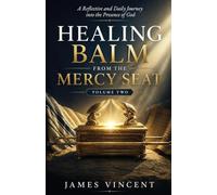 Healing Balm From The Mercy Seat - Volume Two