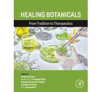 Healing Botanicals : From Tradition to Therapeutics