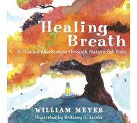 Healing Breath: A Guided Meditation Through Nature for Kids
