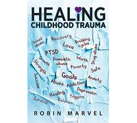 Healing Childhood Trauma: Transforming Pain into Purpose with Post-Traumatic Growth