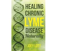 Healing Chronic Lyme Disease Naturally
