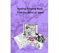 Healing Coloring Book: Feel the Spirit of Japan