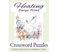 Healing Crossword Puzzle Large Print: Large Print for Adults, Teens and Seniors about Restoration, Redemption, Mindfulness and More | 8.5x11 inches, ... ... Gift for Vacations, Holidays and Free Tim