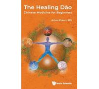 Healing Dao, The: Chinese Medicine For Beginners by Achim Eckert NEW BOOK