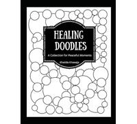Healing Doodle: A collection of Peaceful Moments