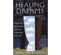 Healing Dreams: Exploring the Dreams That Can Transform Your Life