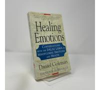 Healing Emotions: Conversations with the Dalai Lama on Mindfulness, Emotions and Health