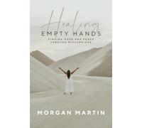Healing Empty Hands: Finding Hope and Peace Through Miscarriage