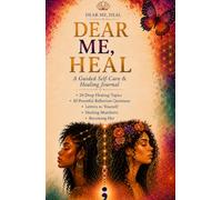 Healing Era by Slayyed: Dear Me, Heal: A Guided Self-Care, Shadow Work, Healing & Mental Wellness Journal