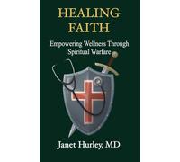 Healing Faith: Empowering Wellness Through Spiritual Warfare