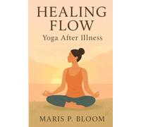 Healing Flow: Yoga After Illness