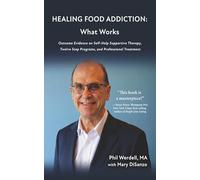 Healing Food Addiction: What Works: Outcome Evidence on Self-Help Supportive Therapy, Twelve Step Programs, and Professional Treatment
