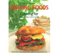 Healing Foods: Cooking for Celiacs, Colitis, Crohn's and IBS