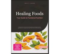 Healing Foods: Your Guide to Functional Nutrition