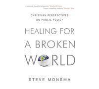 Healing for a Broken World: Christian Perspectives on Public Policy