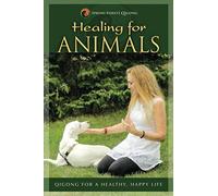 HEALING FOR ANIMALS: Qigong for a Healthy, Happy Life