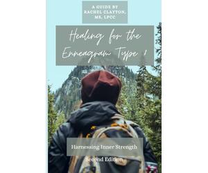 Healing for the Enneagram Type 8: Harnessing Inner Strength: Second Edition (Healing Through the Enneagram: Type-Specific Guides)