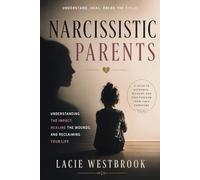 Healing from a Narcissistic Parent: A guide to recognize, recover, and find freedom from toxic parenting