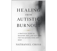 Healing From Autistic Burnout