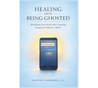 Healing From Being Ghosted: Reclaiming Your Worth After Someone Disappears Without a Word