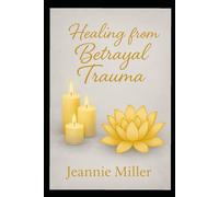 Healing from Betrayal Trauma