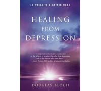 Healing From Depression: 12 Weeks to a Better Mood