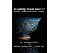 Healing from Incest: Intimate Conversations with My Therapist