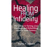 healing from infidelity: Guide to Saving Your Marriage and Rebuilding Trust in Your Partner
