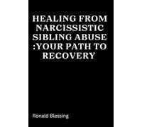 Healing from Narcissistic Sibling Abuse: Your Path to Recovery