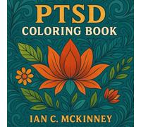 Healing From PTSD: Adult Coloring Book