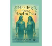Healing From the Head to Toes (Healing Series)