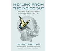 Healing from the Inside Out: Overcome Chronic Disease and Radically Change Your Life