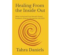 Healing From the Inside Out: What I've learned From Sexually Violent Predators, A Nurse's Perspective July 2025