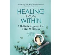 Healing from within: A Holistic Approach to Total Wellness