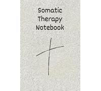 Healing from Within: A Somatic Therapy Journal for Cultivating Body Resilience and Emotional Wellness