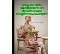 Healing From Within: Defeating Diabetes and High Blood Pressure Through Nature’s Prescription”: “A Complete Guide to Preventing and Managing Diabetes & High Blood Pressure Naturally”