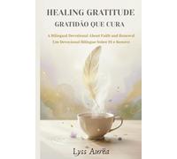 Healing Gratitude / Gratidão que Cura: A Bilingual Devotional About Faith and Renewal (Gentle Growth Series)