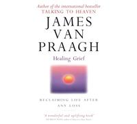 Healing Grief: Reclaiming Life After Any Loss