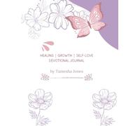 HEALING | GROWTH | SELF-LOVE: 10-Day Devotional Journal: A Guided Journey with Scripture, Reflection & Grace